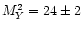 $ M_Y^2= 24 \pm 2$